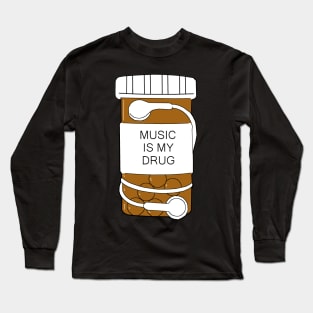 Music is my Drug Long Sleeve T-Shirt